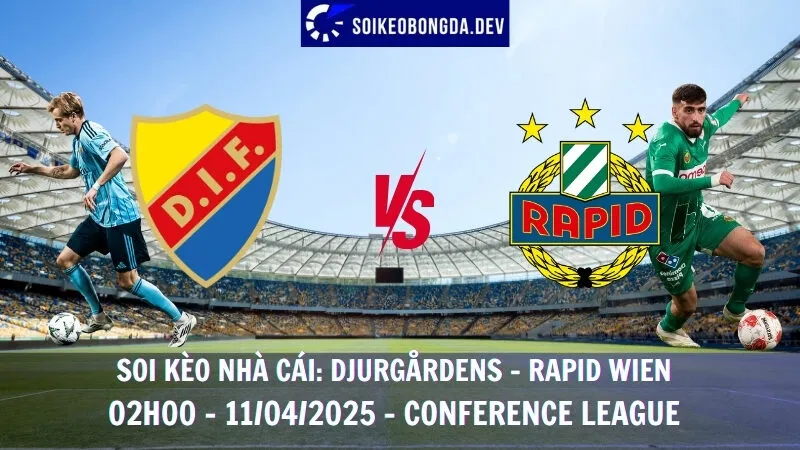 Nhận định kèo bóng đá Djurgardens vs Rapid Wien - 11/04/2025 - Conference League 1 Nhận định kèo bóng đá Djurgardens vs Rapid Wien - 11/04/2025 - Conference League
