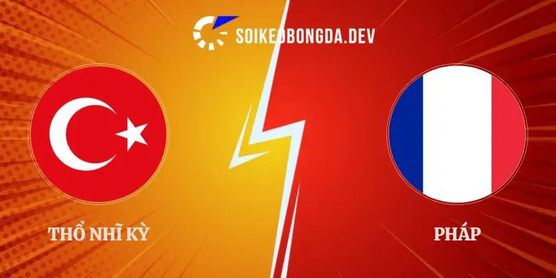 Soi Kèo Thổ Nhĩ Kỳ vs Pháp 01h45 26/09 UEFA Nations League 1 Soi Kèo Thổ Nhĩ Kỳ vs Pháp 01h45 26/09 UEFA Nations League